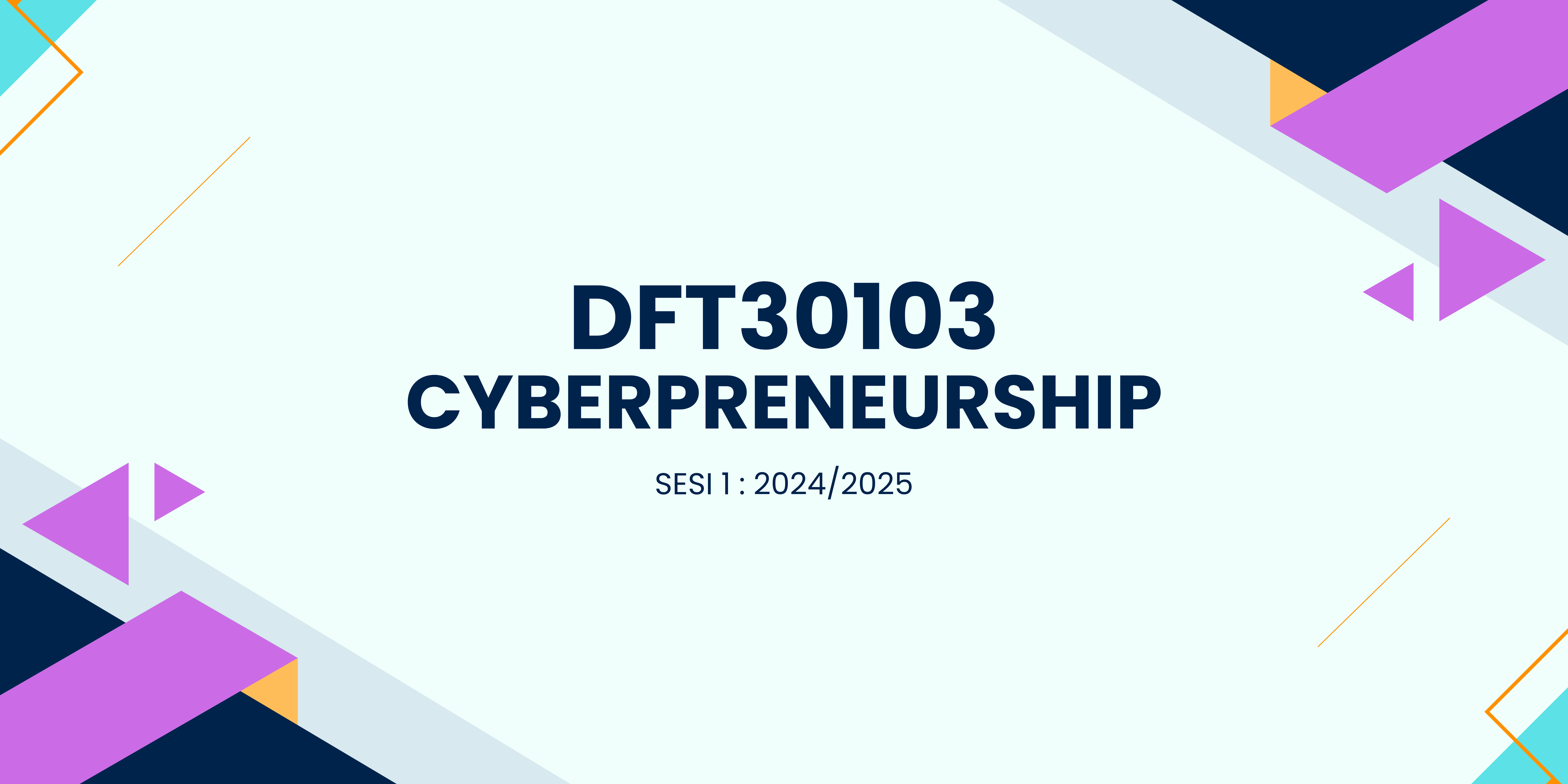 DFT30103 CYBERPRENEURSHIP 