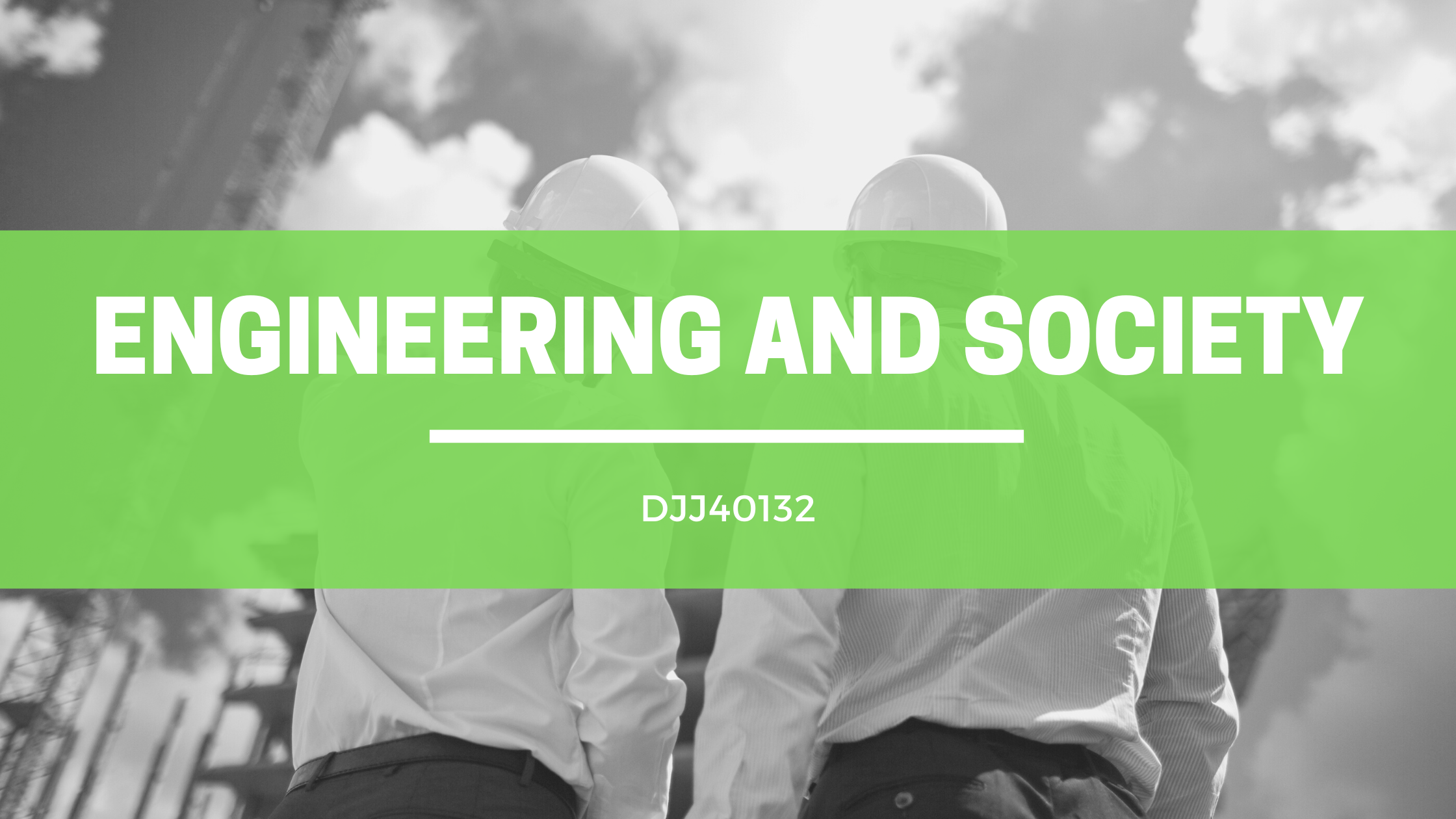 DJJ40132 ENGINEERING &amp; SOCIETY