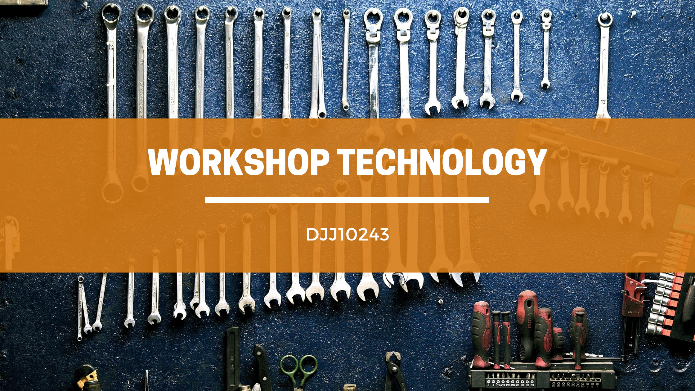 DJJ10243 WORKSHOP TECHNOLOGY SESI 1 : 2025/26