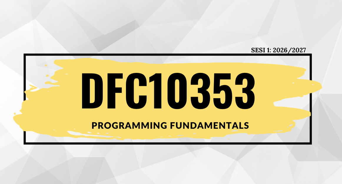 DFC10353 PROGRAMMING FUNDAMENTALS