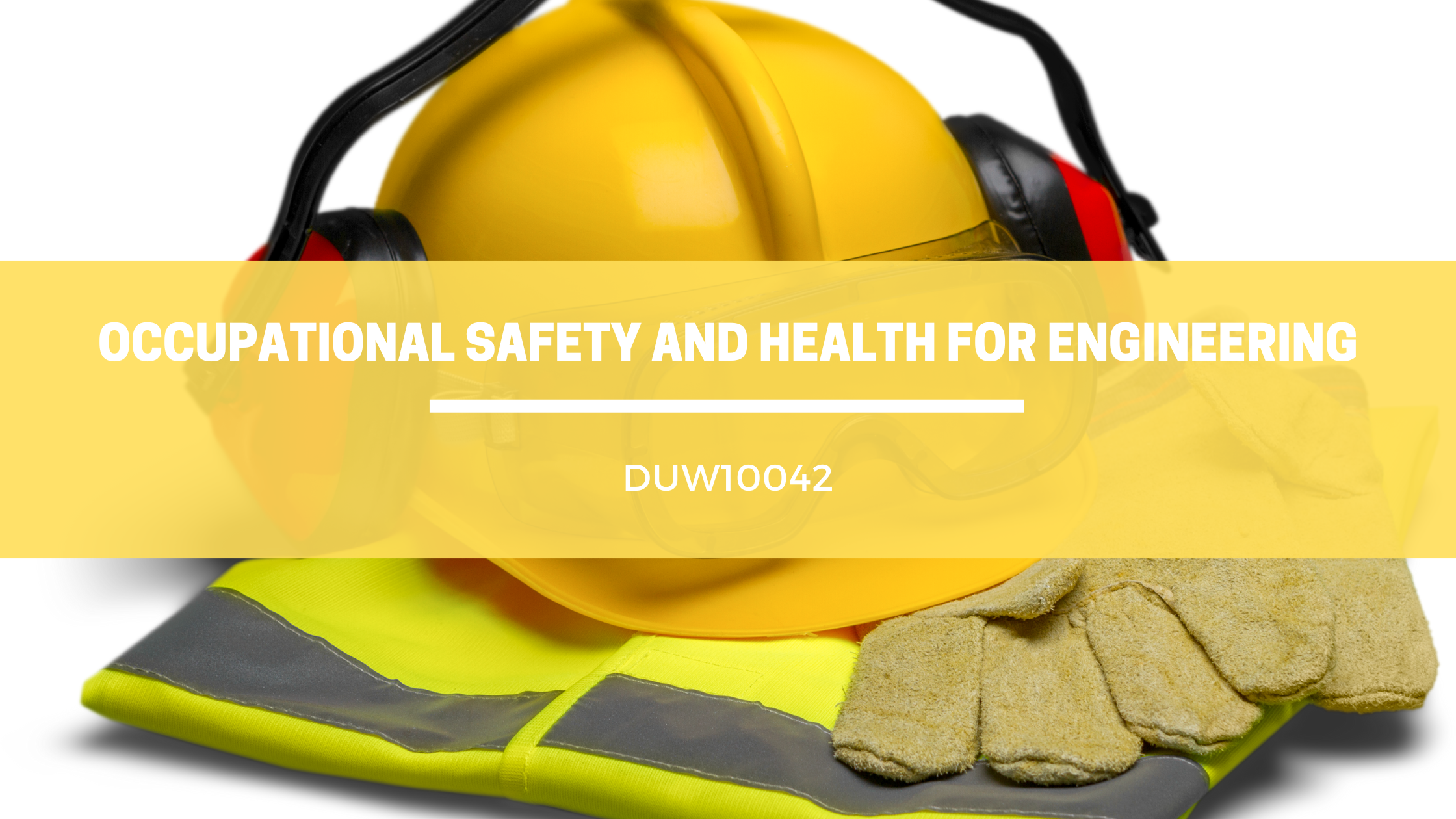 DUW10042 OCCUPATIONAL SAFETY AND HEALTH FOR ENGINEERING SESI 1 : 2025/26