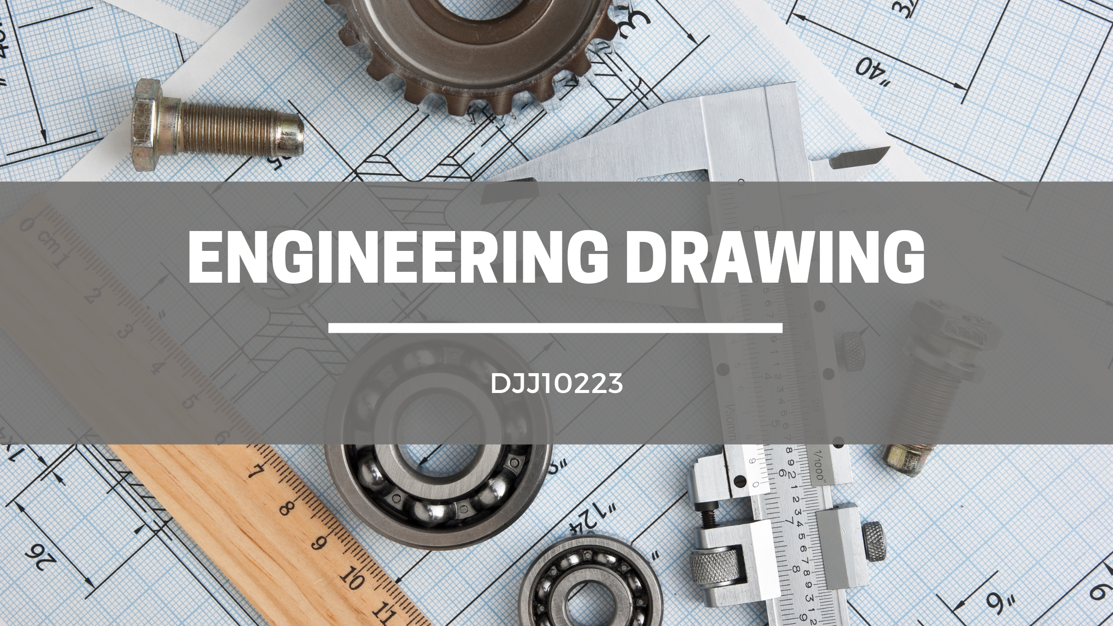 DJJ10223 ENGINEERING DRAWING SESI 1 : 2025/26