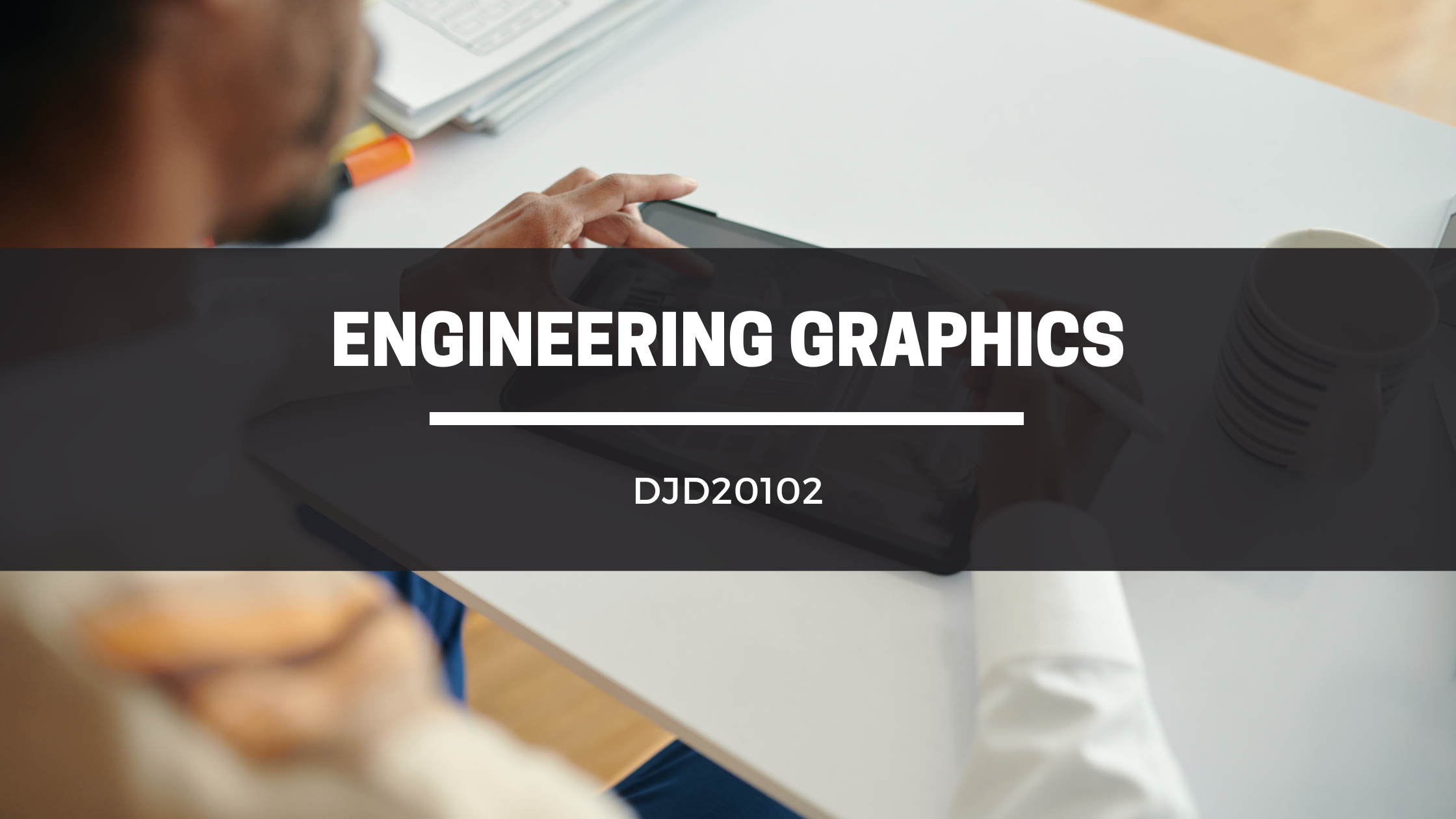 DJD20102 ENGINEERING GRAPHICS SESI 2 : 2025/26